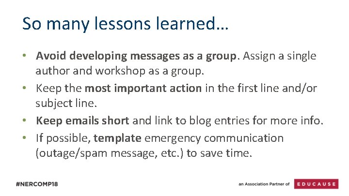 So many lessons learned… • Avoid developing messages as a group. Assign a single