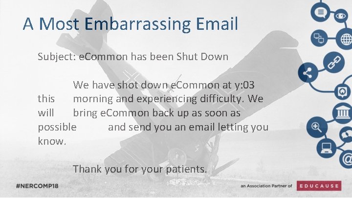 A Most Embarrassing Email Subject: e. Common has been Shut Down We have shot