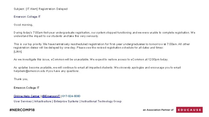Subject: [IT Alert] Registration Delayed Emerson College IT Good morning, During today’s 7: 00