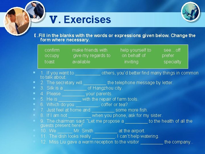 Ⅴ. Exercises Ⅰ. Fill in the blanks with the words or expressions given below.