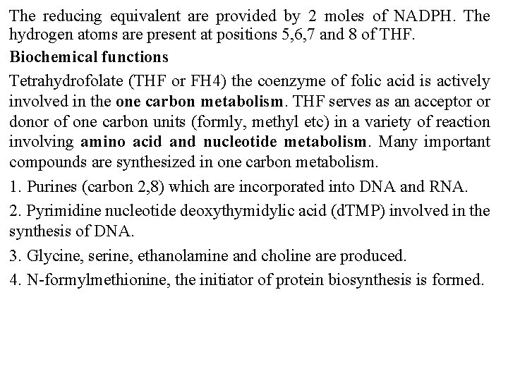 The reducing equivalent are provided by 2 moles of NADPH. The hydrogen atoms are