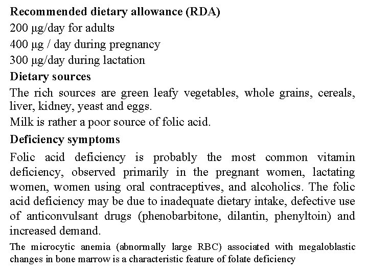 Recommended dietary allowance (RDA) 200 μg/day for adults 400 μg / day during pregnancy