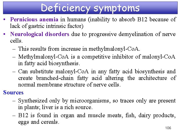 Deficiency symptoms • Pernicious anemia in humans (inability to absorb B 12 because of