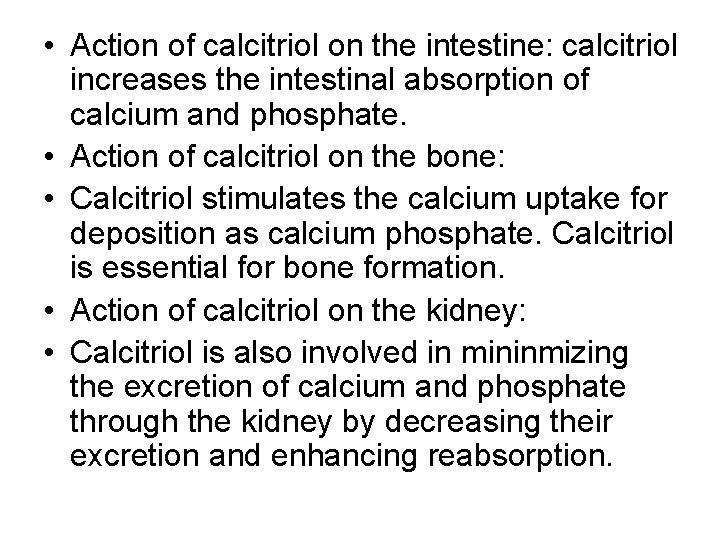  • Action of calcitriol on the intestine: calcitriol increases the intestinal absorption of
