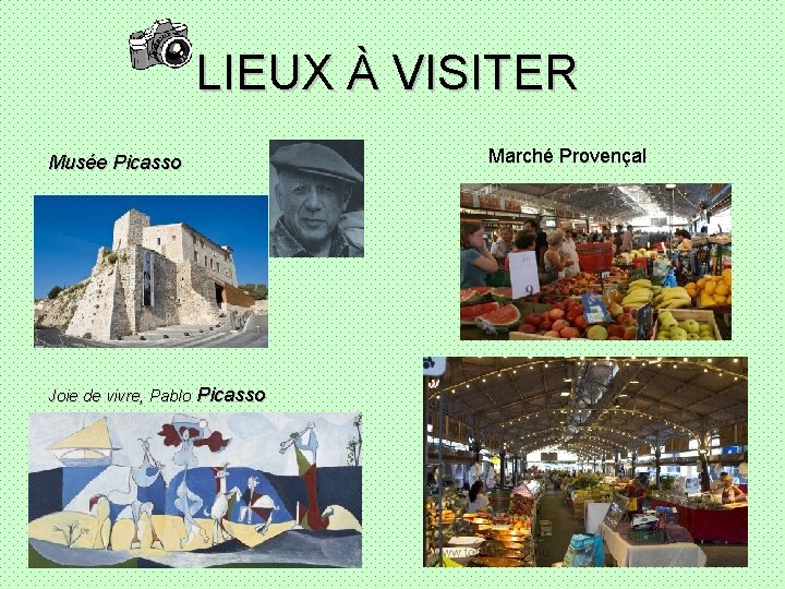 LIEUX À VISITER Musée Picasso Joie de vivre, Pablo Picasso Marché Provençal 