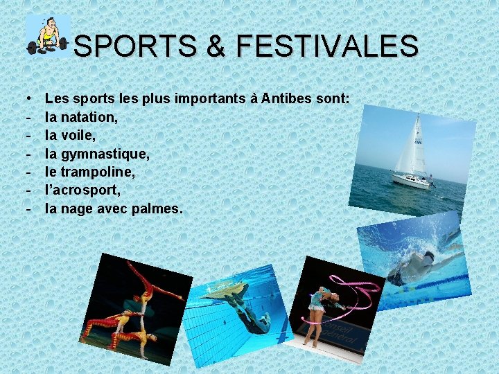SPORTS & FESTIVALES • - Les sports les plus importants à Antibes sont: la