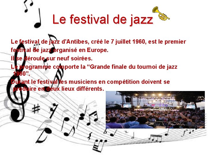 Le festival de jazz d’Antibes, créè le 7 juillet 1960, est le premier festival