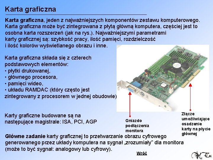 Karta graficzna, jeden z najważniejszych komponentów zestawu komputerowego. Karta graficzna może być zintegrowana z