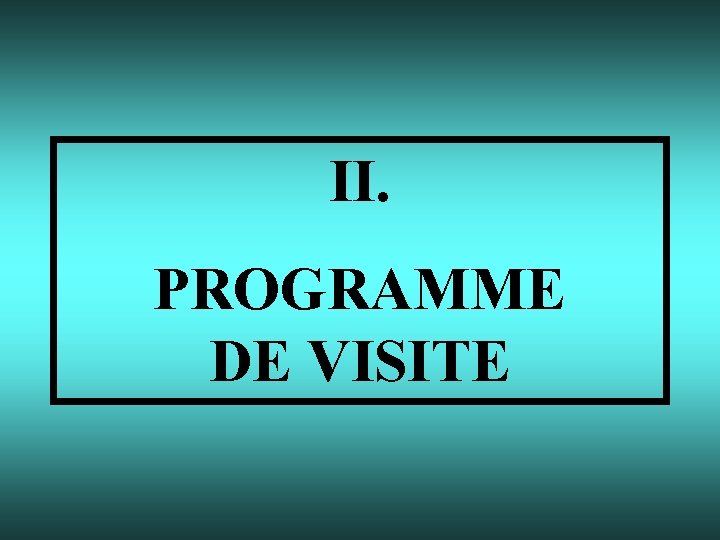 II. PROGRAMME DE VISITE 