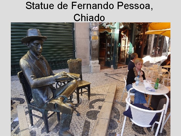 Statue de Fernando Pessoa, Chiado 