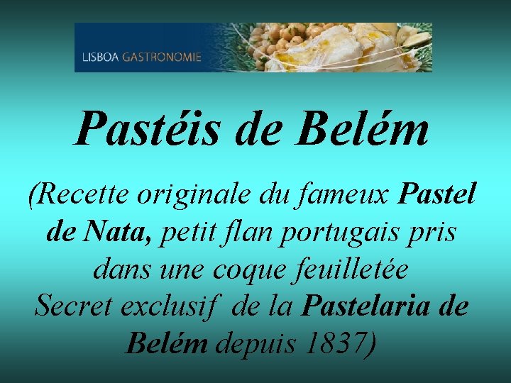 Pastéis de Belém (Recette originale du fameux Pastel de Nata, petit flan portugais pris