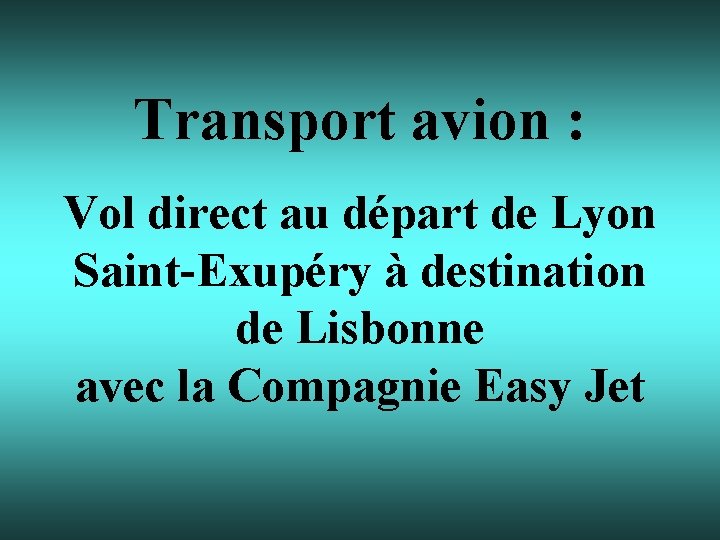 Transport avion : Vol direct au départ de Lyon Saint-Exupéry à destination de Lisbonne