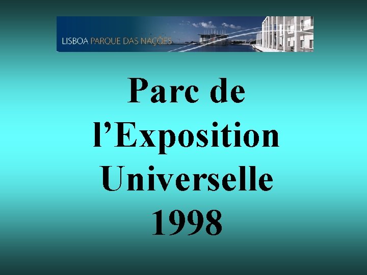 Parc de l’Exposition Universelle 1998 