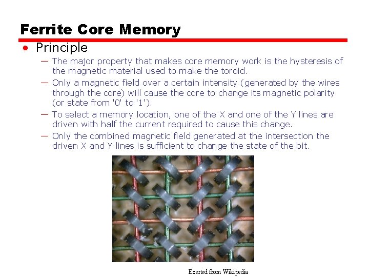 Ferrite Core Memory • Principle — The major property that makes core memory work