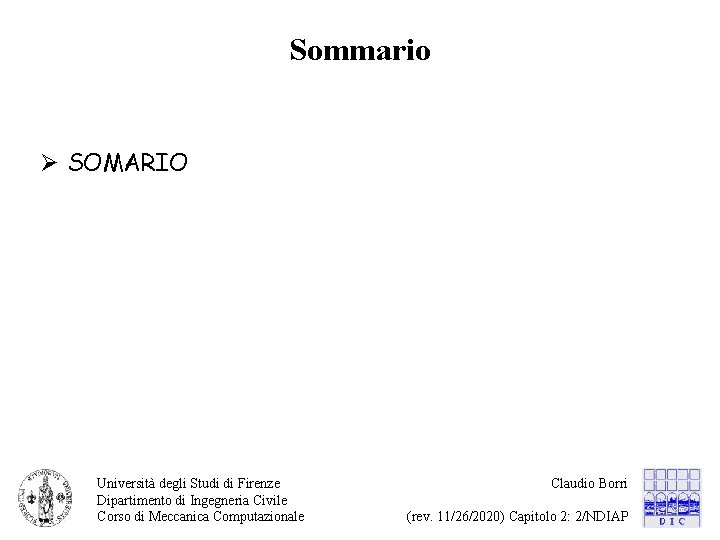 Sommario Ø SOMARIO Università degli Studi di Firenze Dipartimento di Ingegneria Civile Corso di