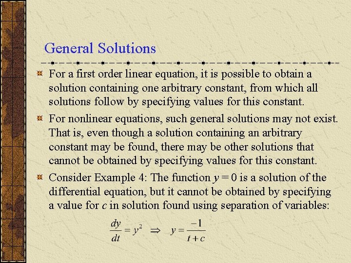 General Solutions For a first order linear equation, it is possible to obtain a