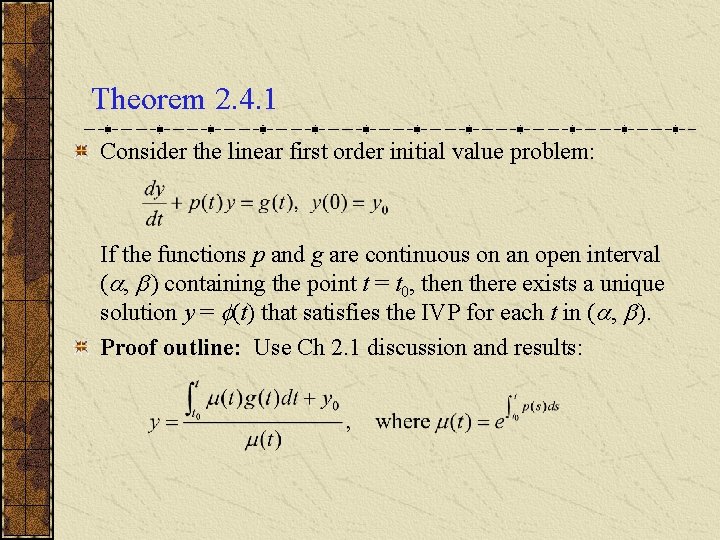 Theorem 2. 4. 1 Consider the linear first order initial value problem: If the