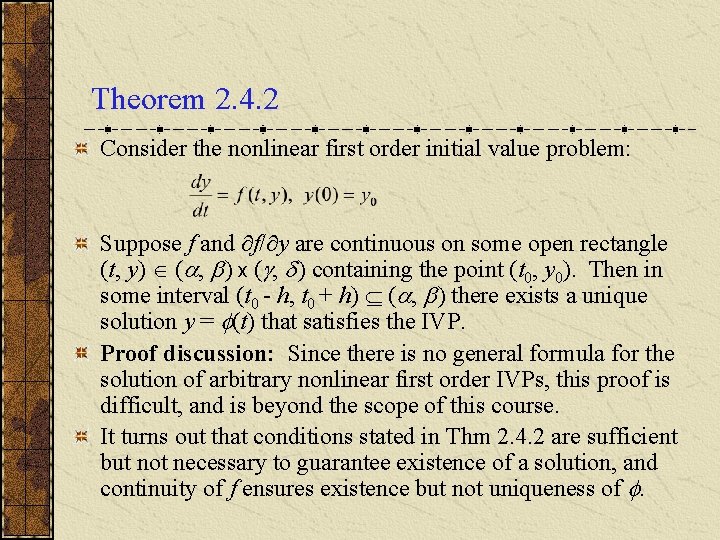 Theorem 2. 4. 2 Consider the nonlinear first order initial value problem: Suppose f