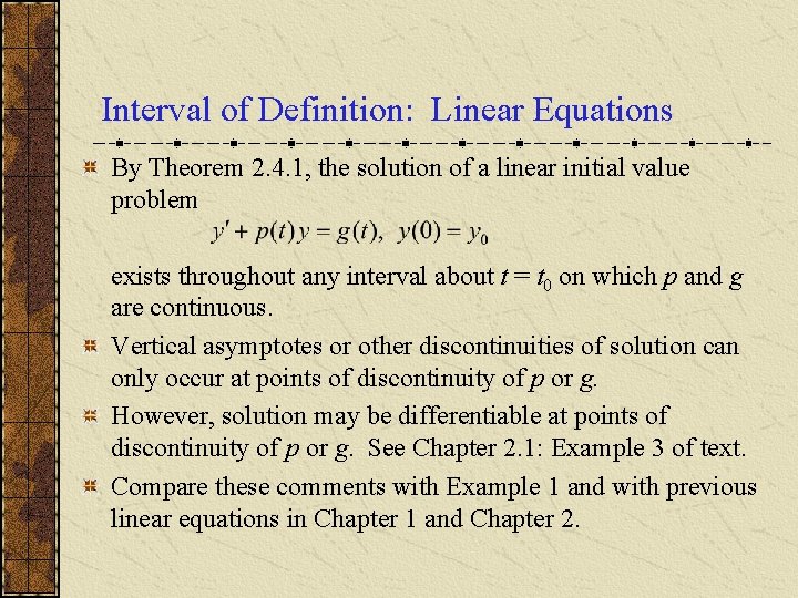 Interval of Definition: Linear Equations By Theorem 2. 4. 1, the solution of a