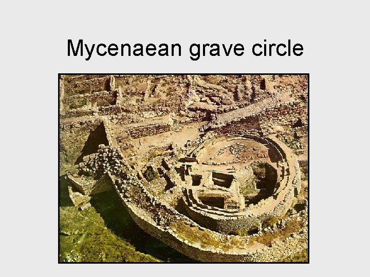 Mycenaean grave circle 