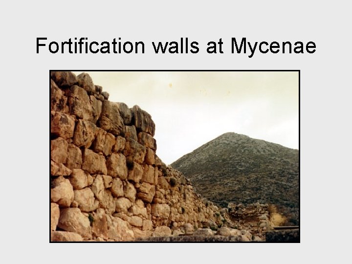 Fortification walls at Mycenae 