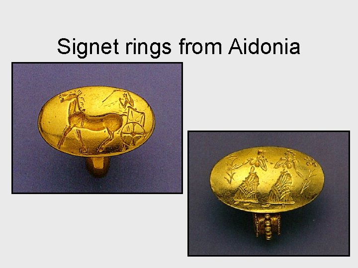 Signet rings from Aidonia 