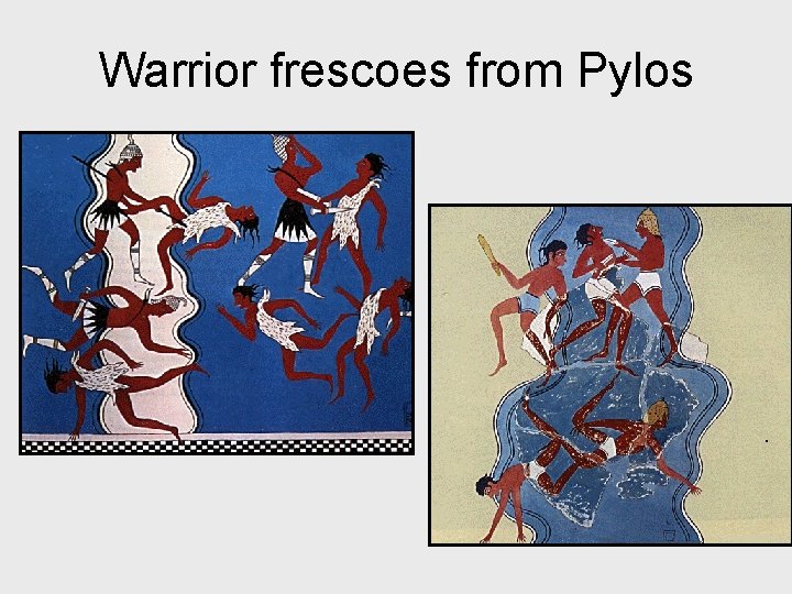 Warrior frescoes from Pylos 