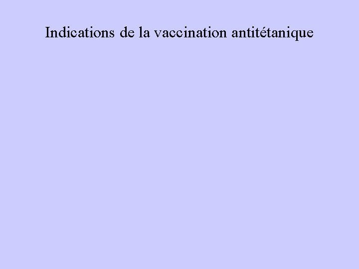 Indications de la vaccination antitétanique 