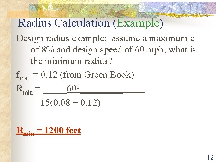 Radius Calculation (Example) Design radius example: assume a maximum e of 8% and design