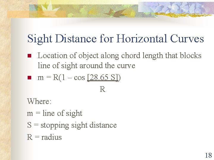 Sight Distance for Horizontal Curves Location of object along chord length that blocks line