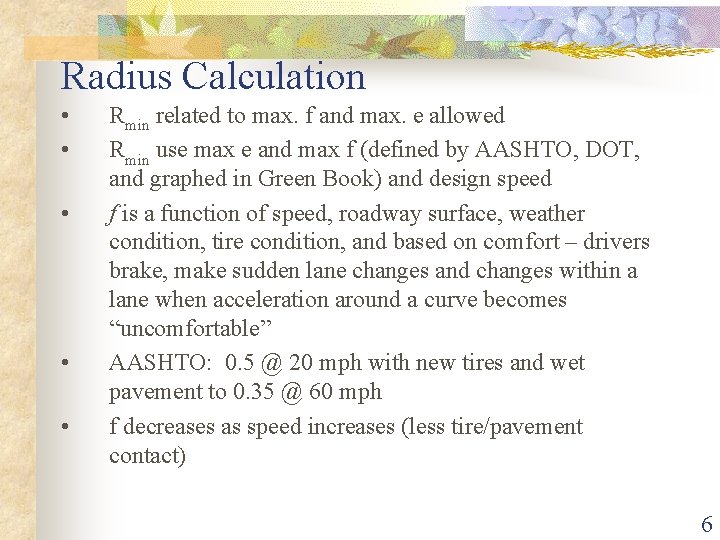 Radius Calculation • • • Rmin related to max. f and max. e allowed