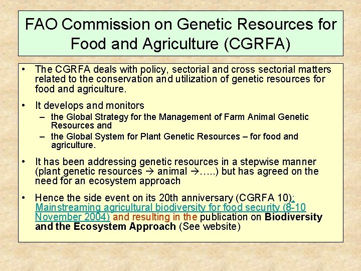 FAO Commission on Genetic Resources for Food and Agriculture (CGRFA) • The CGRFA deals