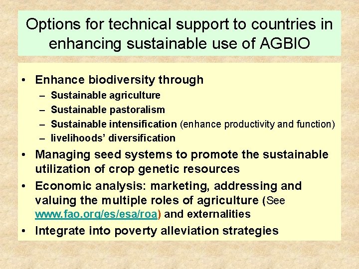 Options for technical support to countries in enhancing sustainable use of AGBIO • Enhance