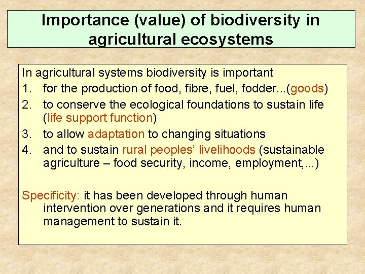 Importance (value) of biodiversity in agricultural ecosystems In agricultural systems biodiversity is important 1.