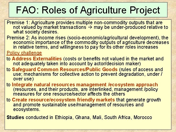 FAO: Roles of Agriculture Project Premise 1: Agriculture provides multiple non-commodity outputs that are