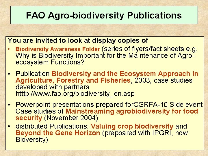 FAO Agro-biodiversity Publications You are invited to look at display copies of • Biodiversity