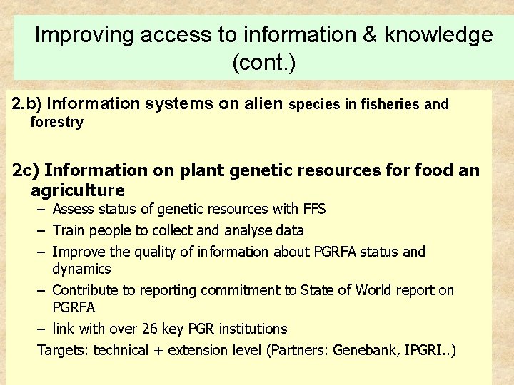 Improving access to information & knowledge (cont. ) 2. b) Information systems on alien