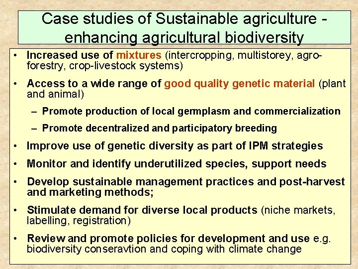 Case studies of Sustainable agriculture - enhancing agricultural biodiversity • Increased use of mixtures