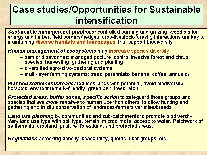 Case studies/Opportunities for Sustainable intensification Sustainable management practices: controlled burning and grazing, woodlots for