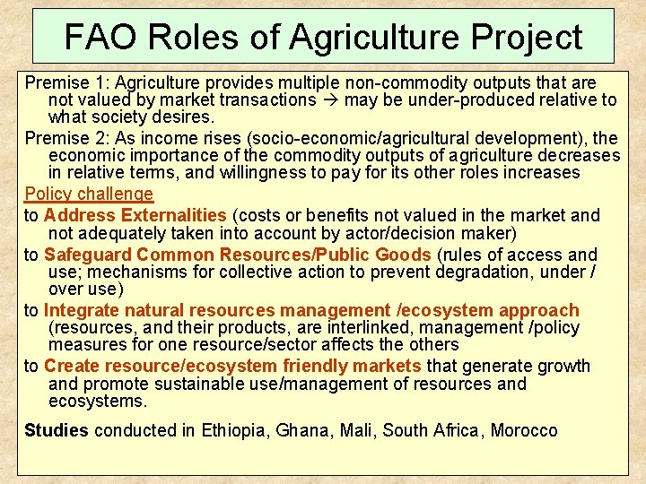 FAO Roles of Agriculture Project Premise 1: Agriculture provides multiple non-commodity outputs that are