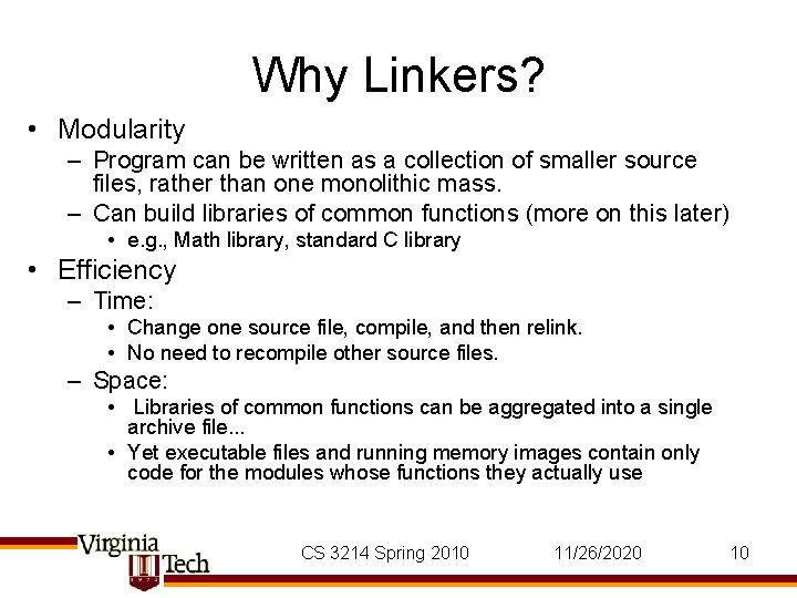 Why Linkers? • Modularity – Program can be written as a collection of smaller