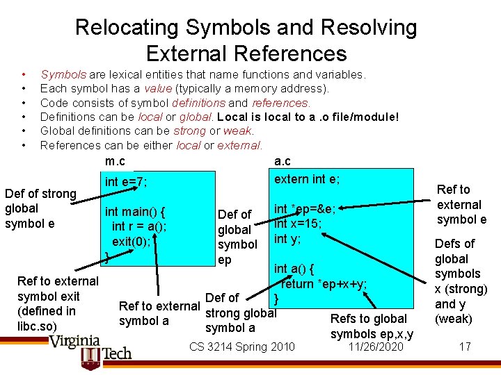 Relocating Symbols and Resolving External References • • • Symbols are lexical entities that
