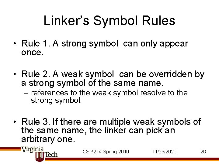 Linker’s Symbol Rules • Rule 1. A strong symbol can only appear once. •