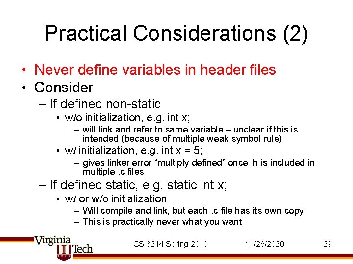 Practical Considerations (2) • Never define variables in header files • Consider – If
