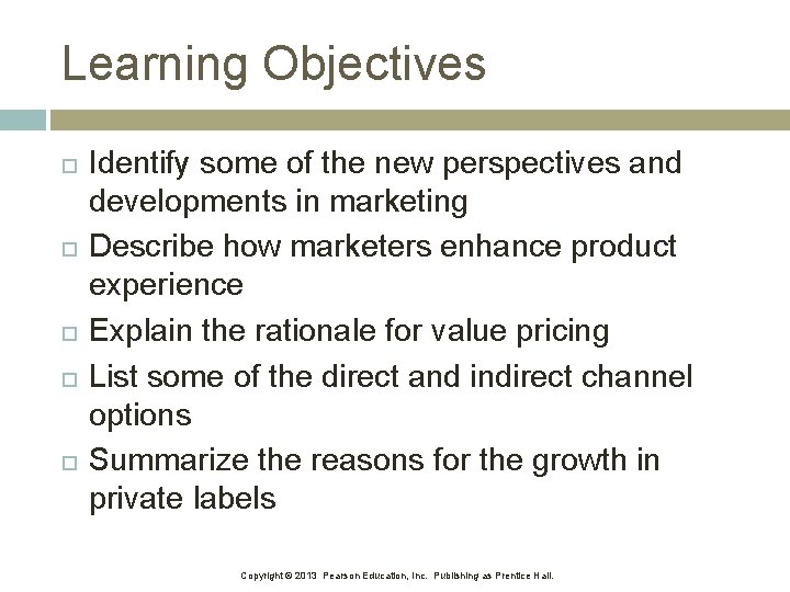 Learning Objectives Identify some of the new perspectives and developments in marketing Describe how