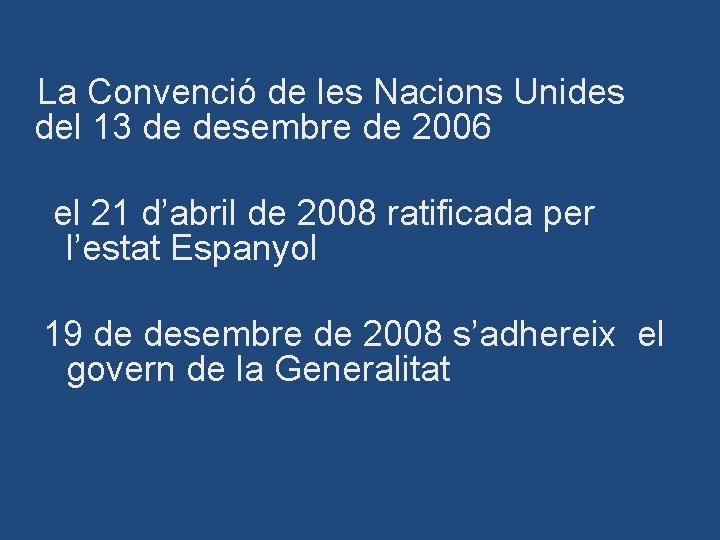 La Convenció de les Nacions Unides del 13 de desembre de 2006 el 21