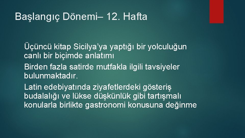 Başlangıç Dönemi– 12. Hafta Üçüncü kitap Sicilya’ya yaptığı bir yolculuğun canlı bir biçimde anlatımı