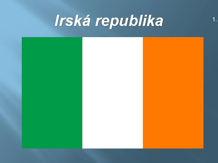 Irská republika 1. 