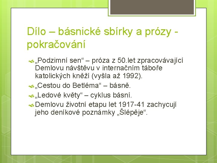 Dílo – básnické sbírky a prózy pokračování „Podzimní sen“ – próza z 50. let