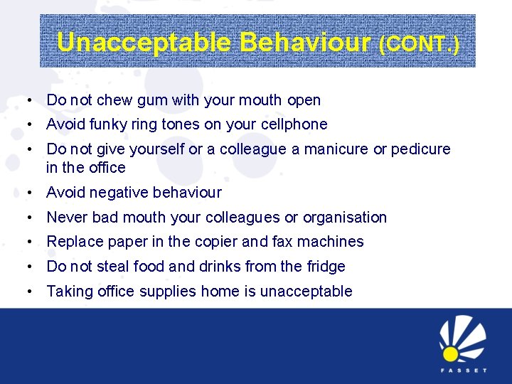 Unacceptable Behaviour (CONT. ) • Do not chew gum with your mouth open •